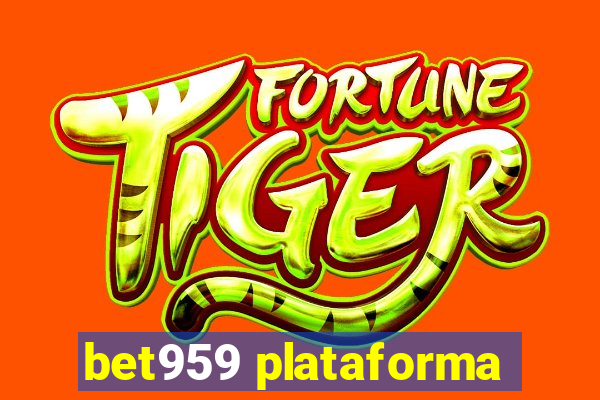 bet959 plataforma