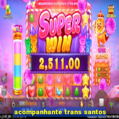 acompanhante trans santos