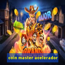 coin master acelerador