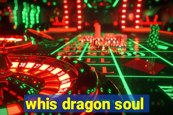 whis dragon soul