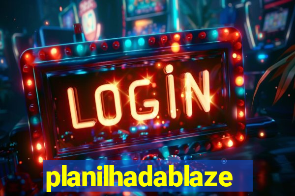 planilhadablaze