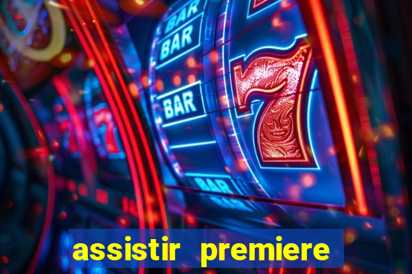 assistir premiere clube ao vivo