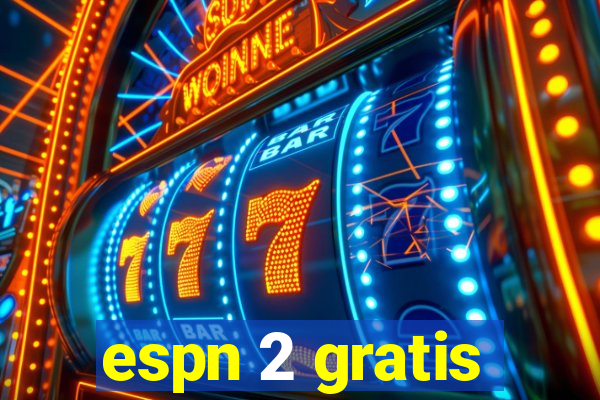 espn 2 gratis