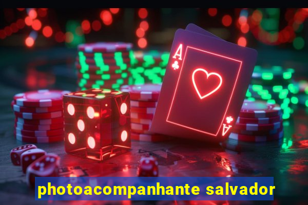 photoacompanhante salvador