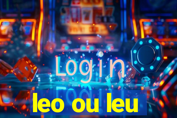 leo ou leu