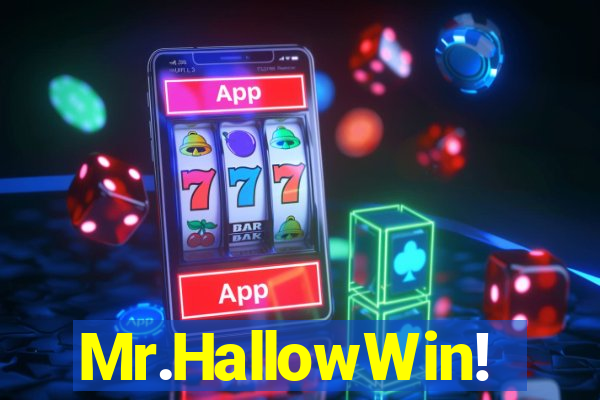 Mr.HallowWin!
