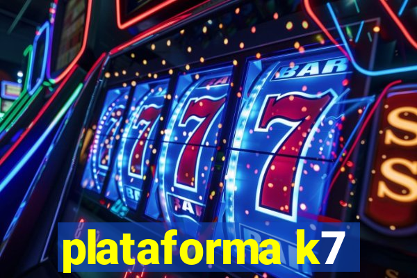 plataforma k7