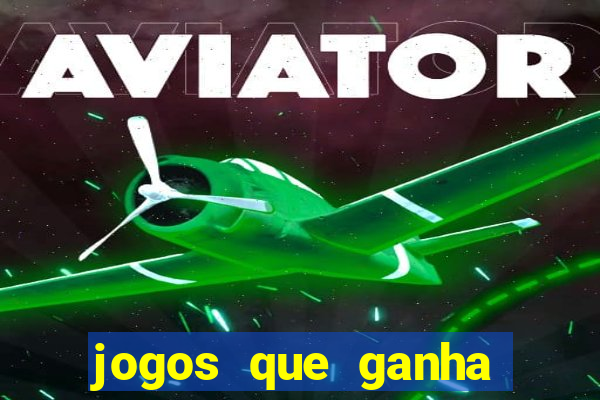 jogos que ganha dinheiro gratis