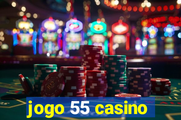 jogo 55 casino
