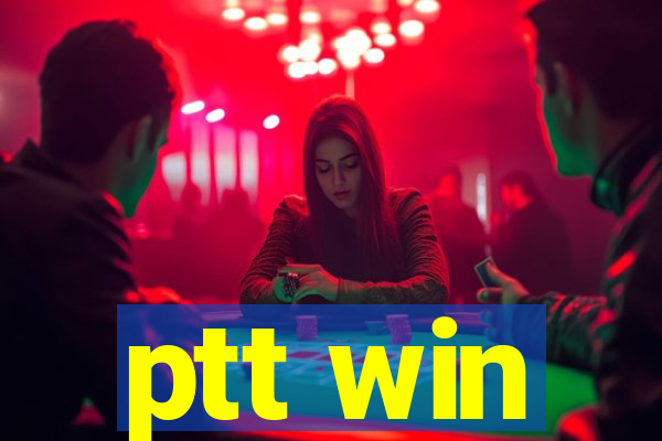 ptt win