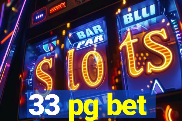 33 pg bet