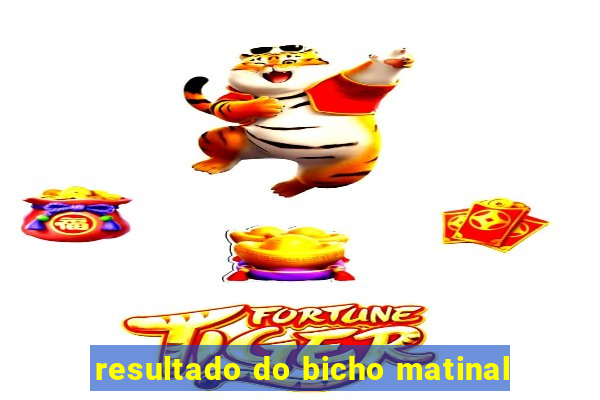 resultado do bicho matinal