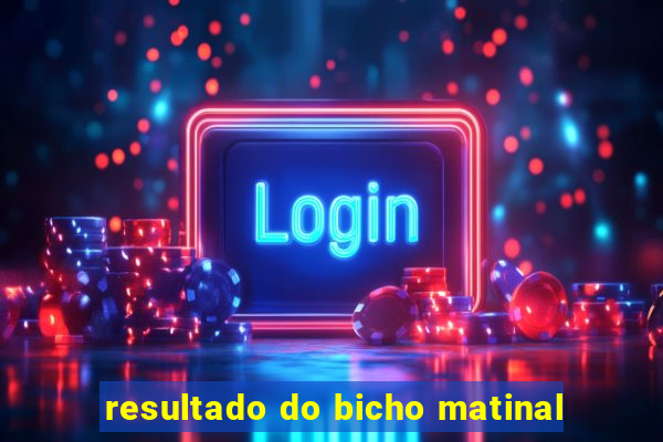 resultado do bicho matinal