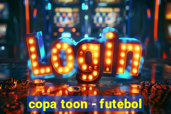 copa toon - futebol