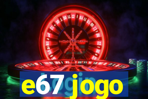 e67 jogo
