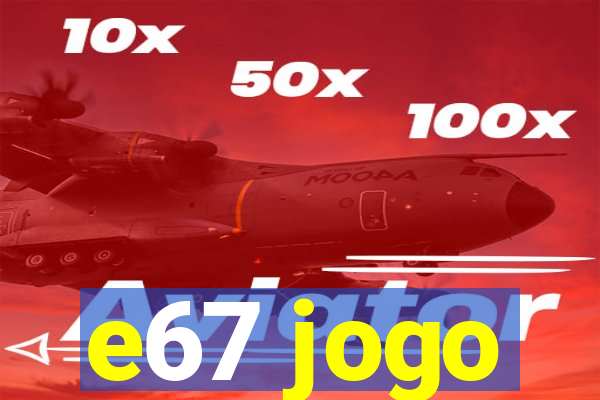 e67 jogo
