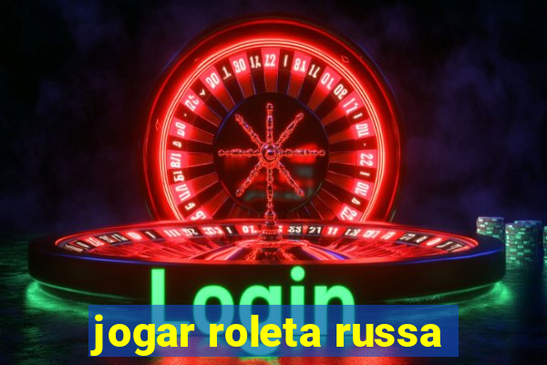 jogar roleta russa