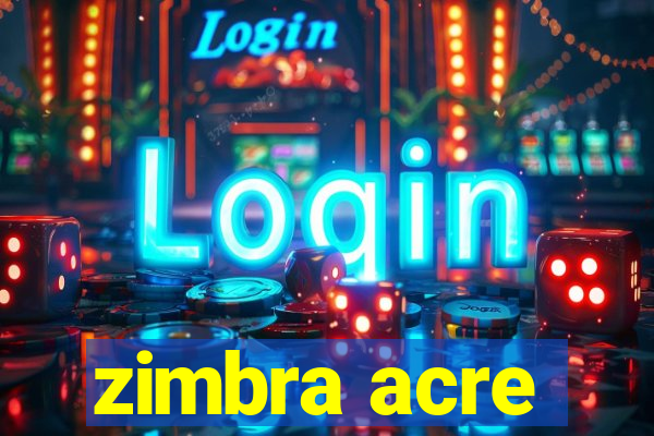 zimbra acre