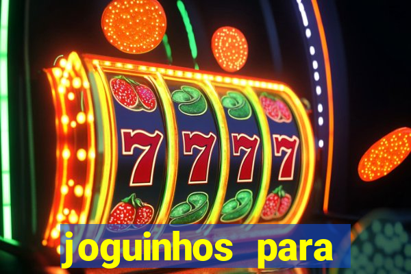 joguinhos para ganhar dinheiro