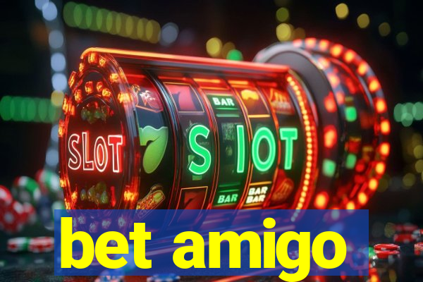 bet amigo