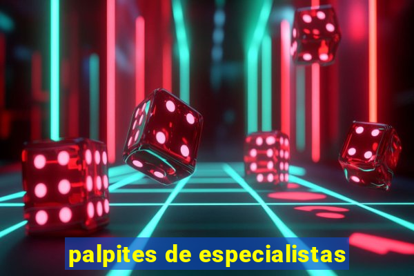 palpites de especialistas