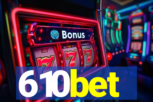 610bet