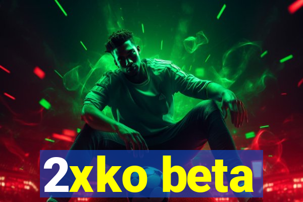 2xko beta