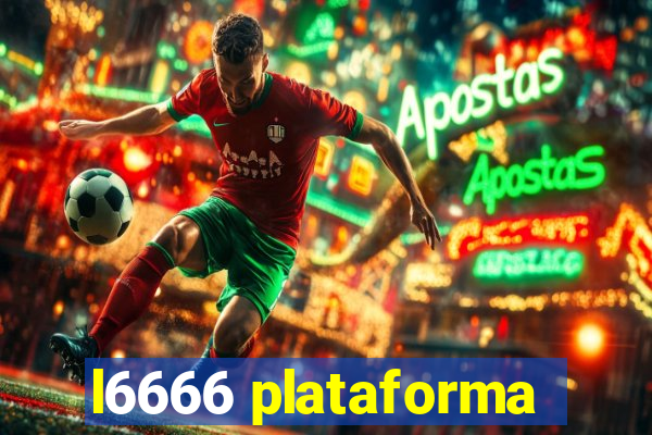 l6666 plataforma