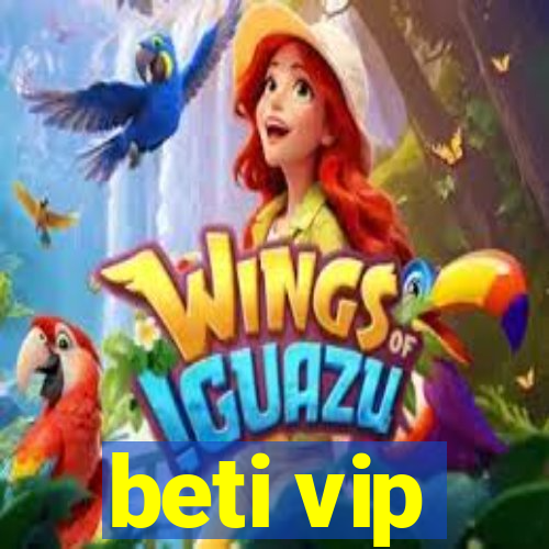 beti vip