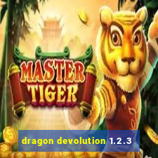 dragon devolution 1.2.3