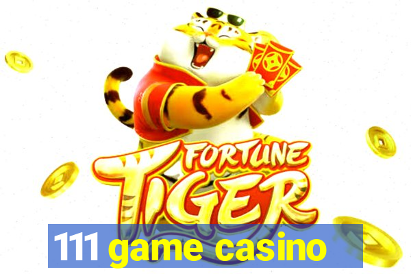 111 game casino