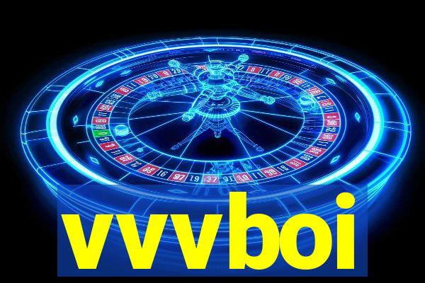 vvvboi