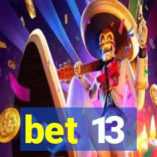 bet 13