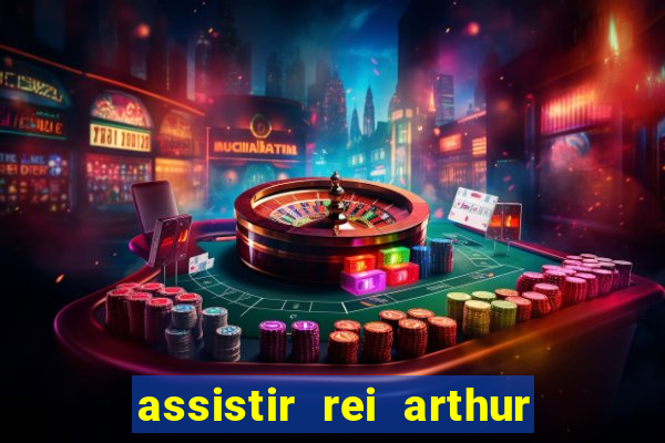 assistir rei arthur (2004 mega filmes)