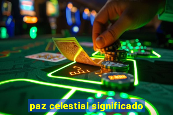 paz celestial significado