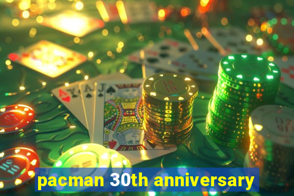 pacman 30th anniversary