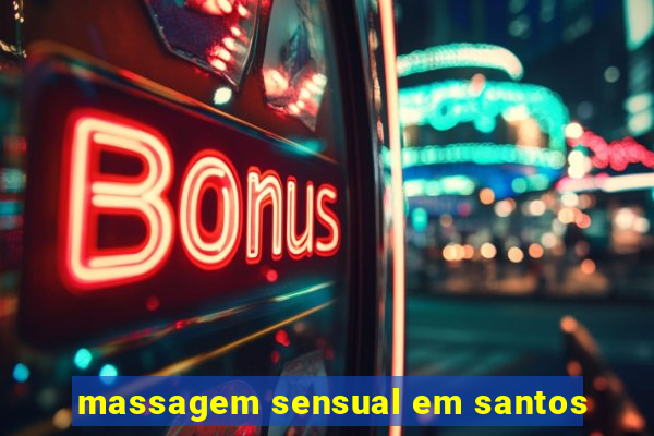 massagem sensual em santos