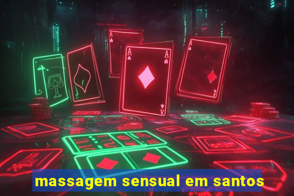 massagem sensual em santos