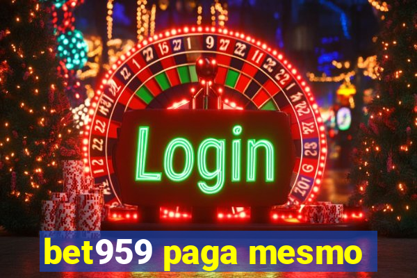 bet959 paga mesmo