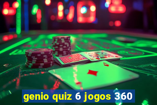 genio quiz 6 jogos 360