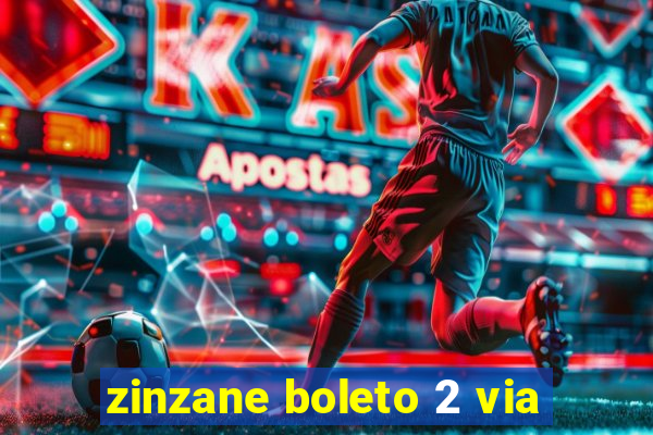 zinzane boleto 2 via