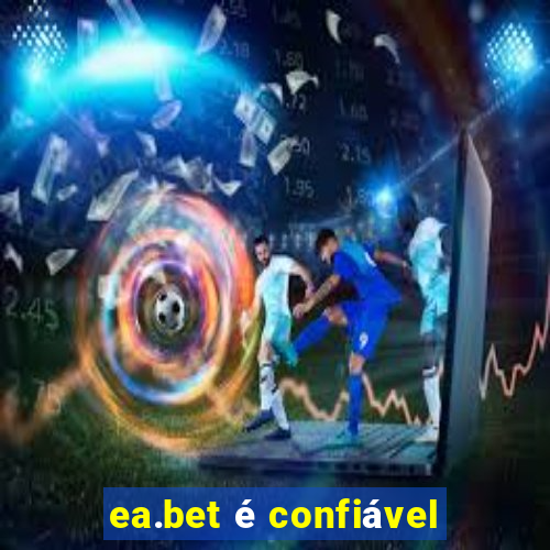 ea.bet é confiável