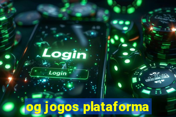 og jogos plataforma