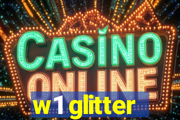 w1 glitter