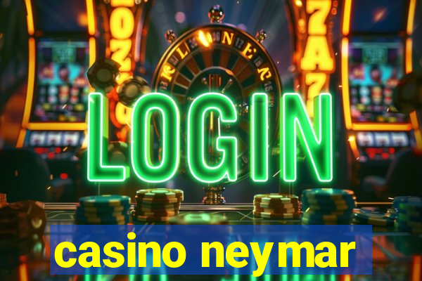 casino neymar