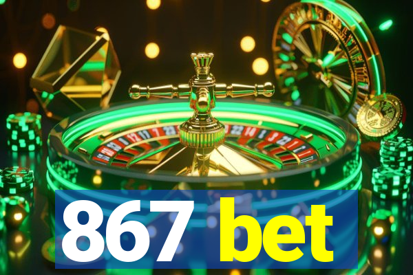 867 bet