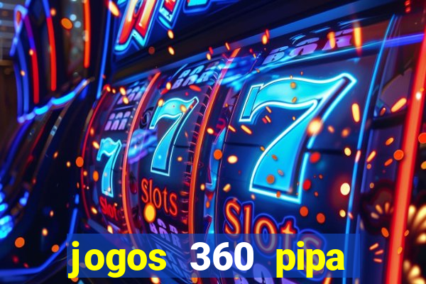 jogos 360 pipa combate 3d