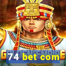 74 bet com