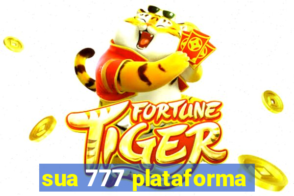 sua 777 plataforma