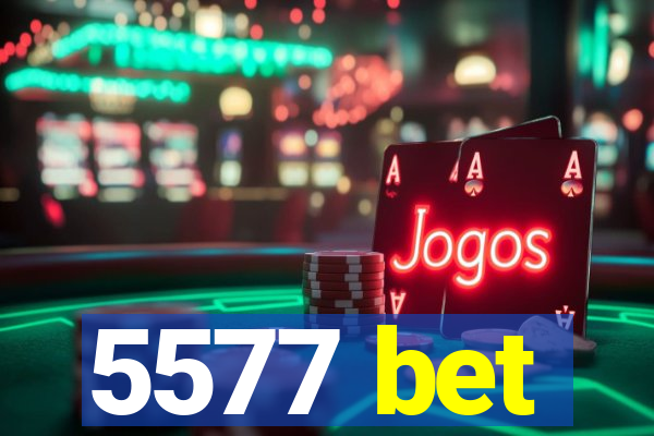 5577 bet